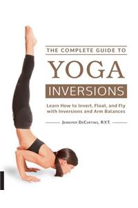 The Complete Guide to Yoga Inversions