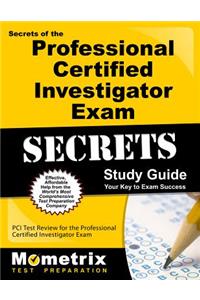 Secrets of the Professional Certified Investigator Exam Study Guide