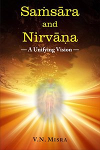 Samsara and Nirvana - A Unifying Vision