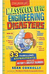 The Book of Massively Epic Engineering Disasters