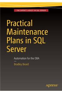 Practical Maintenance Plans in SQL Server