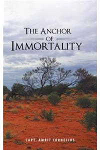 The Anchor of Immortality