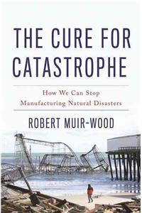 The Cure for Catastrophe