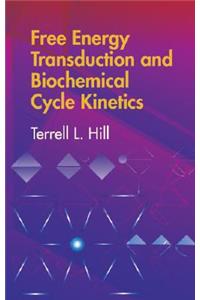 Free Energy Transduction and Biochemical Cycle Kinetics