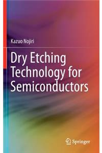 Dry Etching Technology for Semiconductors