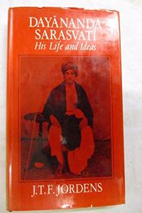 Dayananda Sarasvati: His Life and Ideas