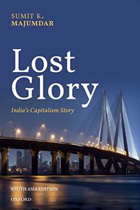 Lost Glory: India's Capitalism Story Hardcover â€“ 3 September 2018