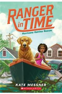 Hurricane Katrina Rescue (Ranger in Time #8)