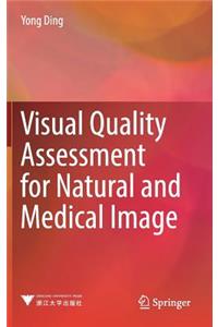 Visual Quality Assessment for Natural and Medical Image