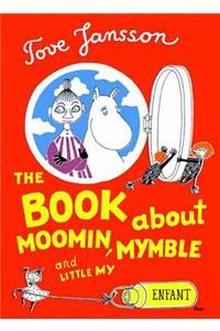 The Book about Moomin, Mymble and Little My