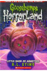 Little Shop of Hamsters (Goosebumps Horrorland #14)