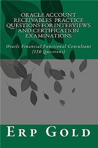 Oracle Account Receivables Practice Questions for Interviews and Certification Examinations