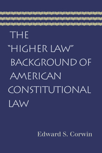 "Higher Law" Background of American Constitutional Law