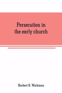 Persecution in the early church