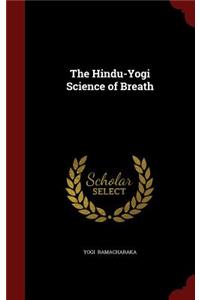 The Hindu-Yogi Science of Breath