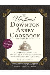 The Unofficial Downton Abbey Cookbook, Expanded Edition