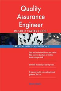 Quality Assurance Engineer RED-HOT Career Guide; 2591 REAL Interview Questions