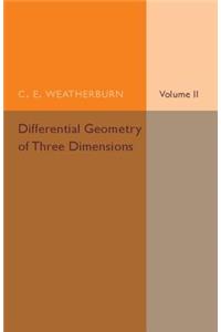 Differential Geometry of Three Dimensions: Volume 2