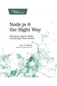 Node.Js 8 the Right Way