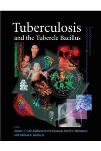 Tuberculosis and the Tubercle Bacillus