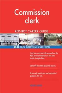 Commission clerk RED-HOT Career Guide; 2548 REAL Interview Questions