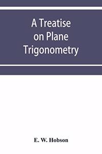 treatise on plane trigonometry