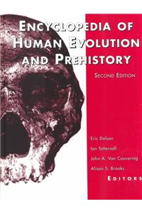 Encyclopedia of Human Evolution and Prehistory