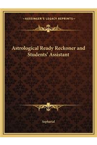 Astrological Ready Reckoner and Students' Assistant