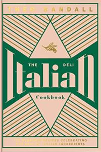 The Italian Deli Cookbook