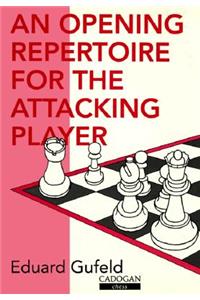 An Opening Repertoire for the Attacking Player