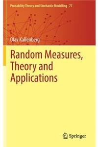 Random Measures, Theory and Applications