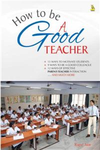 How To Be A Good Teacher