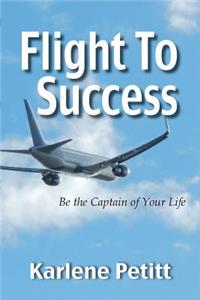 Flight To Success, Be the Captain of Your Life