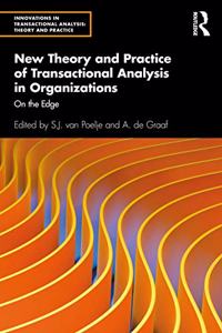 New Theory and Practice of Transactional Analysis in Organizations