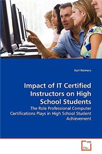 Impact of IT Certified Instructors on High School Students