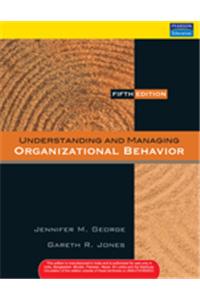 Understanding and Managing Organizational Behavior