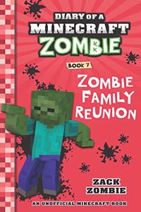 DIARY OF A MINECRAFT ZOMBIE #7: ZOMBIE FAMILY REUNION