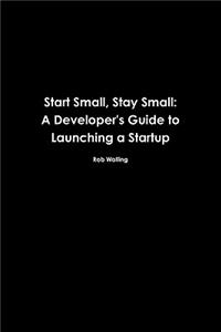 Start Small, Stay Small