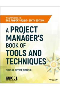 A Project Manager's Book of Tools and Techniques