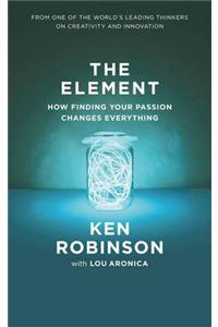 The Element: How Finding Your Passion Changes Everything