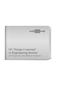 101 Things I Learned(r) in Engineering School