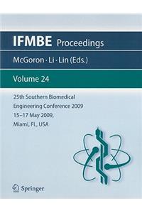 25th Southern Biomedical Engineering Conference 2009; 15 - 17 May, 2009, Miami, Florida, USA