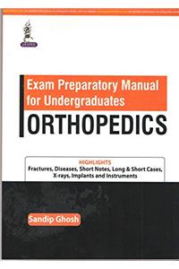 EXAM PREPARATORY MANUAL FOR UNDERGRADUATES ORTHOPEDICS