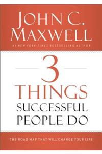 3 Things Successful People Do