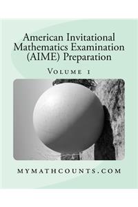 American Invitational Mathematics Examination (AIME) Preparation (Volume 1)