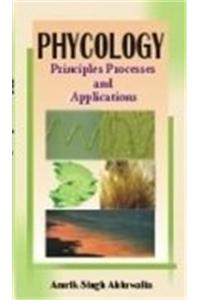 Phycology: Principles Processes And Applications