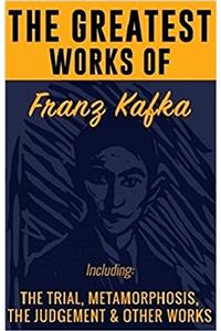 The Greatest Works of Franz Kafka