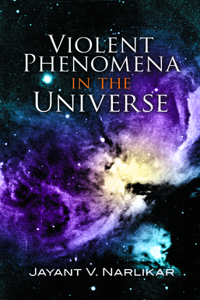 Violent Phenomena in the Universe