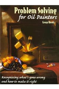 Problem Solving for Oil Painters