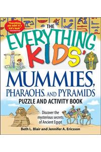 The Everything Kids' Mummies, Pharaohs, and Pyramids Puzzle and Activity Book